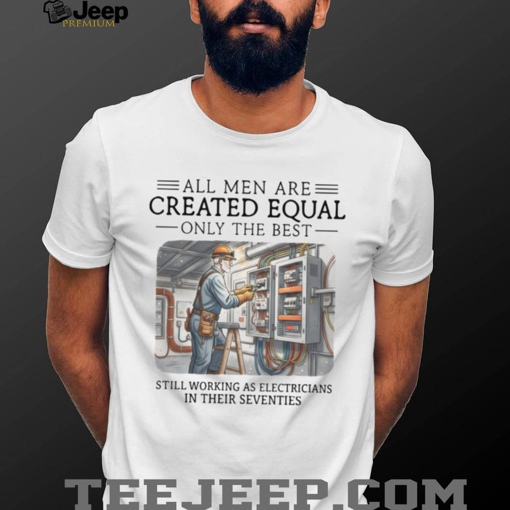 Working As Electricians In Their Seventies Skilled Tradesman Shirt