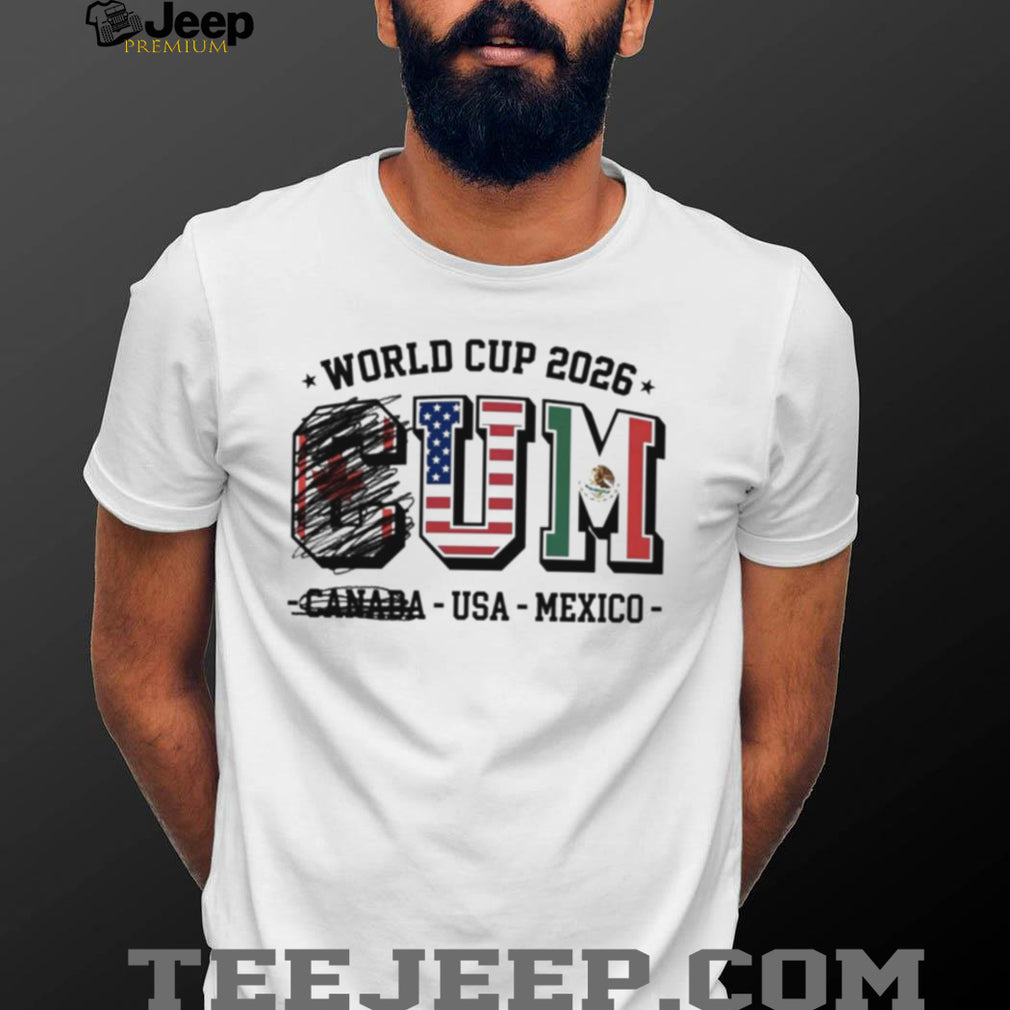 World Cup 2026 CUM Usa Mexico not Canada shirt