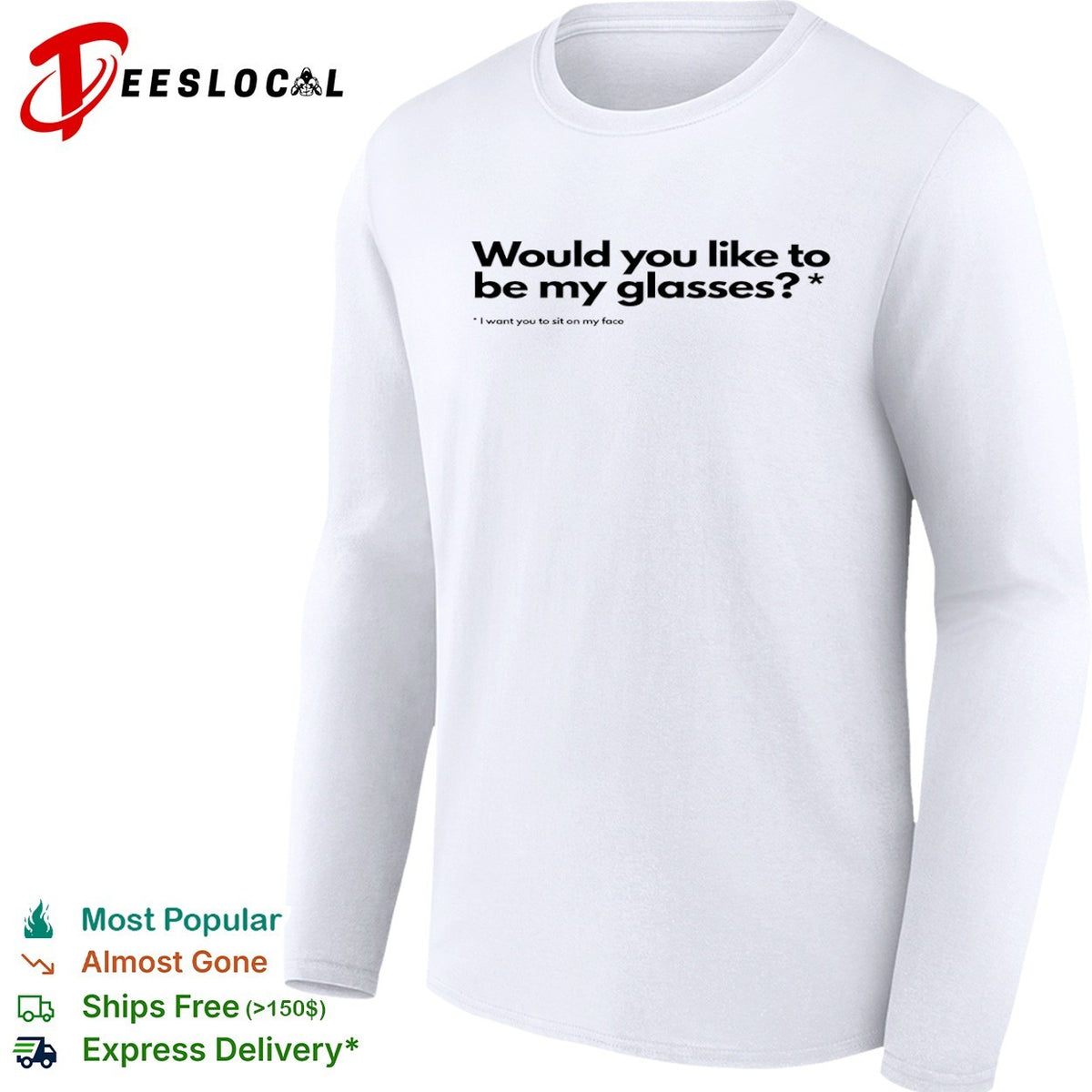 Would you like to be my glasses I want you to sit on my face shirt
