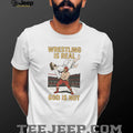 Wrestling Is Real God Is Not Funny Atheist Pro Wrestling T Shirt