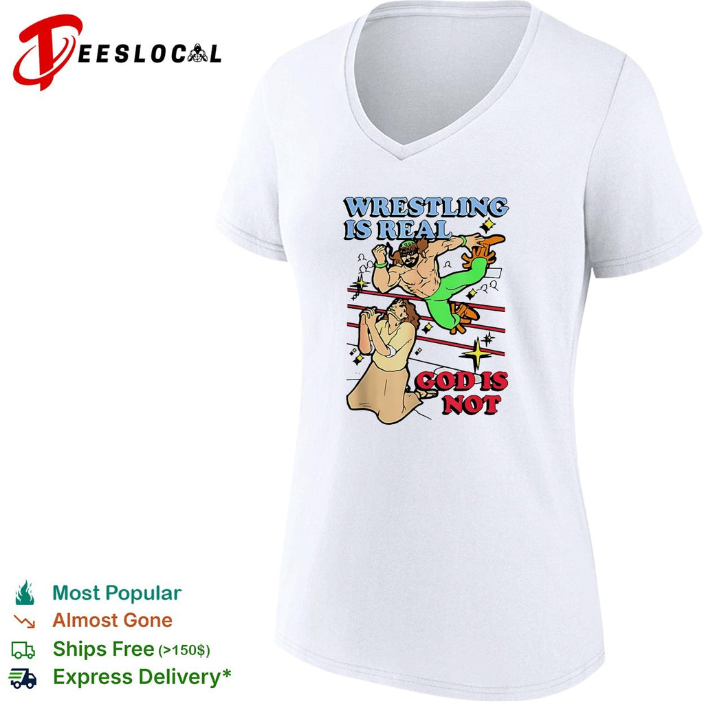 Wrestling is real God is not wrestler and praying man humor shirt