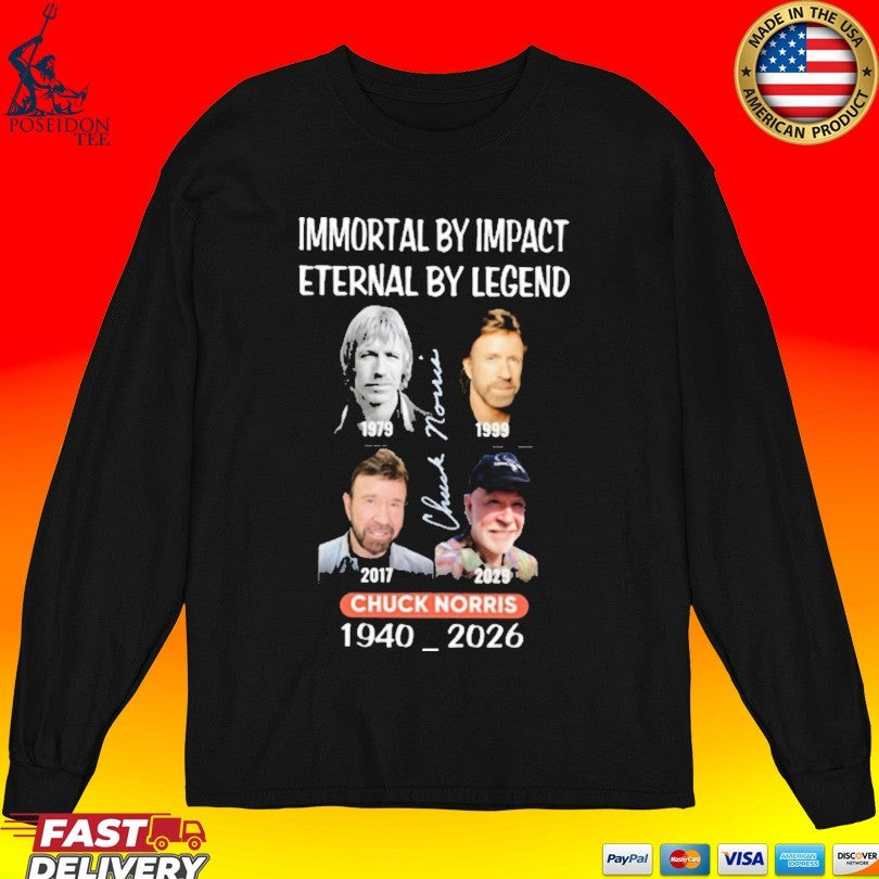 Immortal By Impact Eternal By Legend Chuck Norris 1940 2026 T-shirt