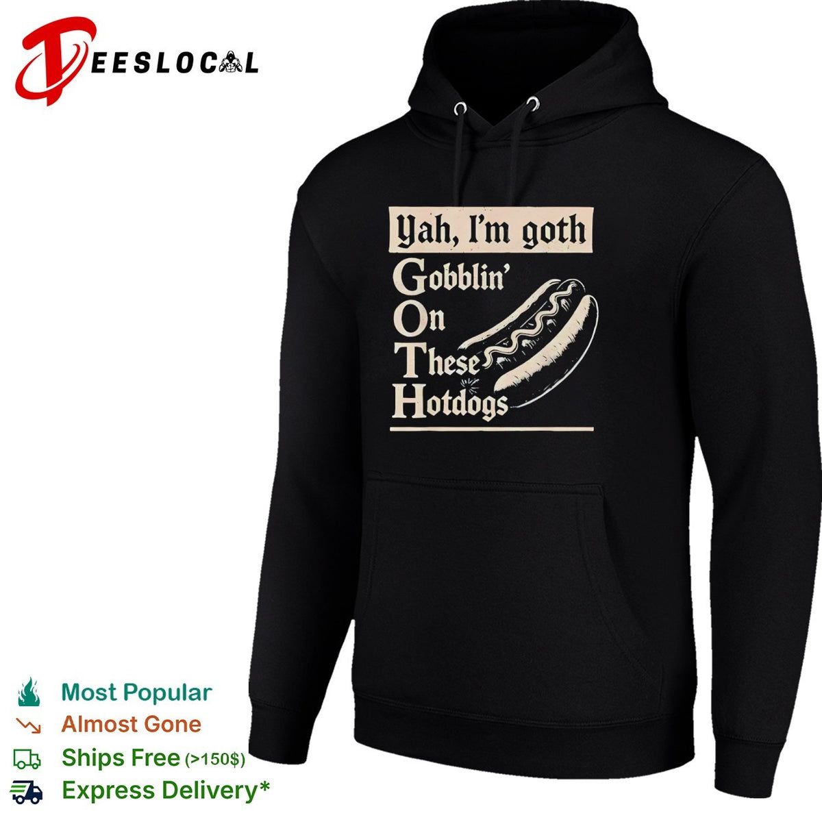 Yah Im goth Gobblin On These Hotdogs shirt