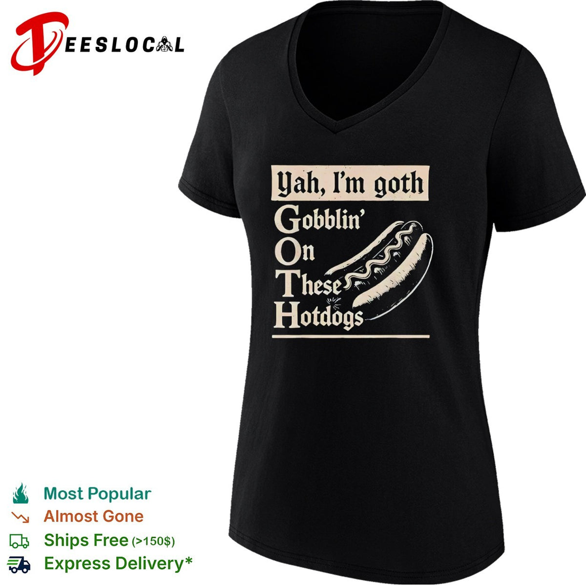 Yah Im goth Gobblin On These Hotdogs shirt