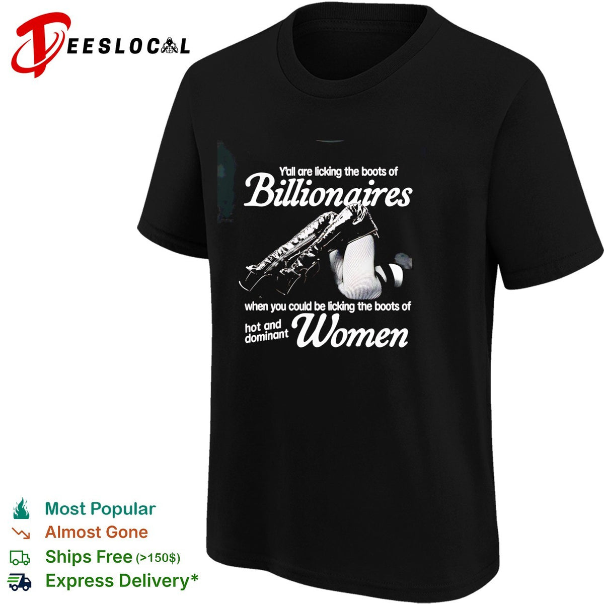 Yall are licking the boots of Billionaires when you could be licking the boots shirt