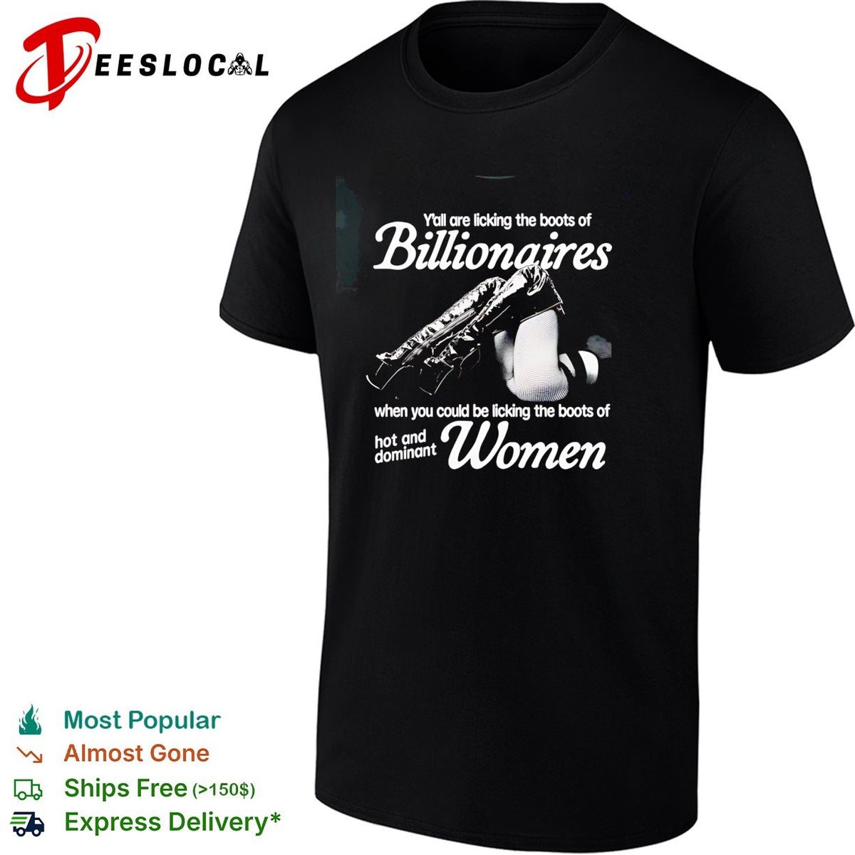 Yall are licking the boots of Billionaires when you could be licking the boots shirt