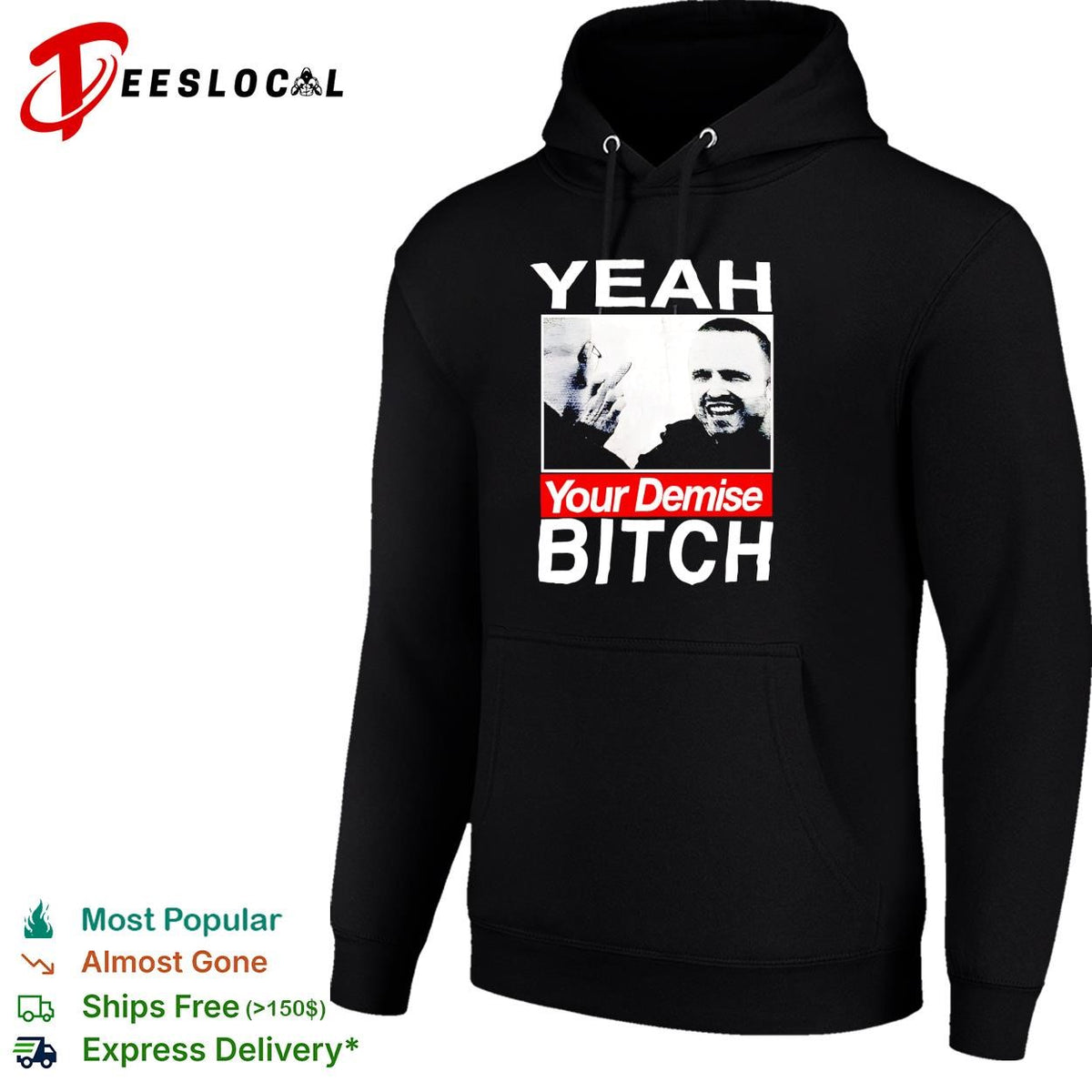 Yeah your demise funny sarcastic bold quote graphic shirt