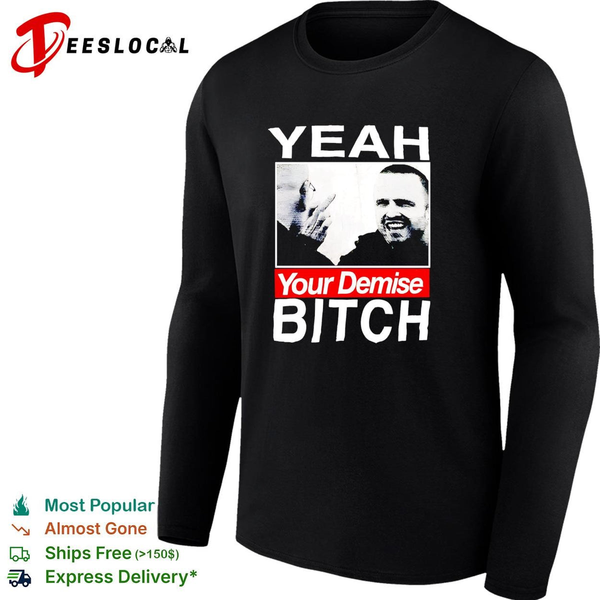 Yeah your demise funny sarcastic bold quote graphic shirt