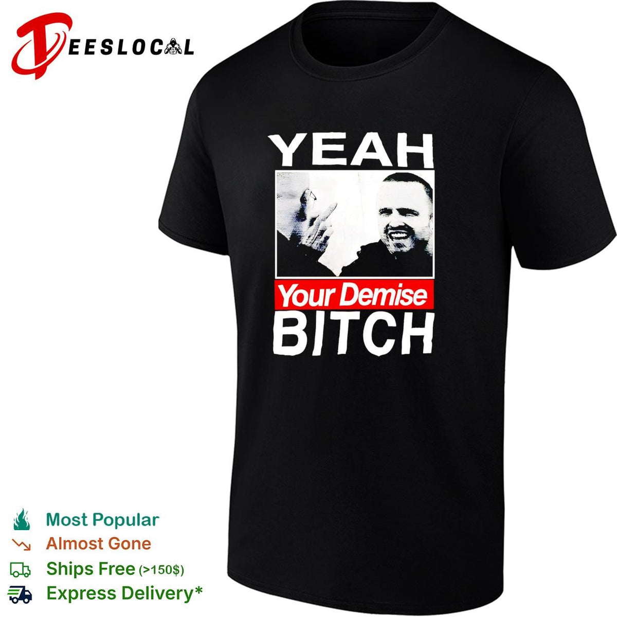 Yeah your demise funny sarcastic bold quote graphic shirt