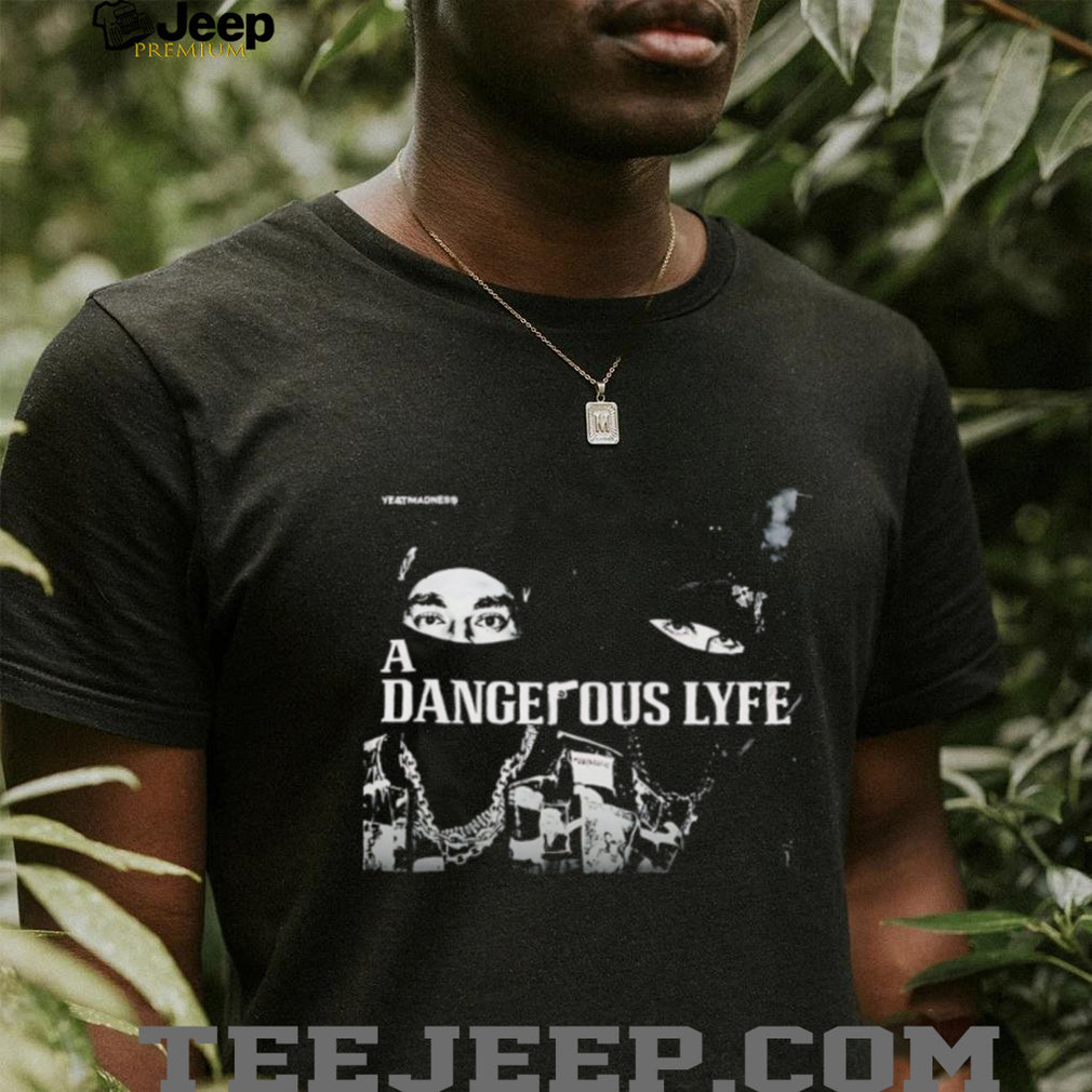 Yeat & Madness A Dangerous Lyfe Graphic Streetwear Black T Shirt
