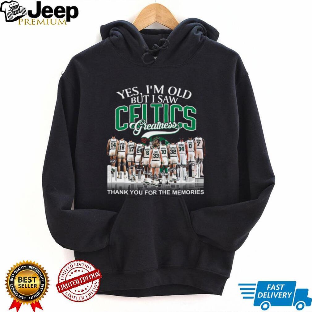 Yes I’m Old But I Saw Celtics Greatness All Time Legends Signature T Shirt