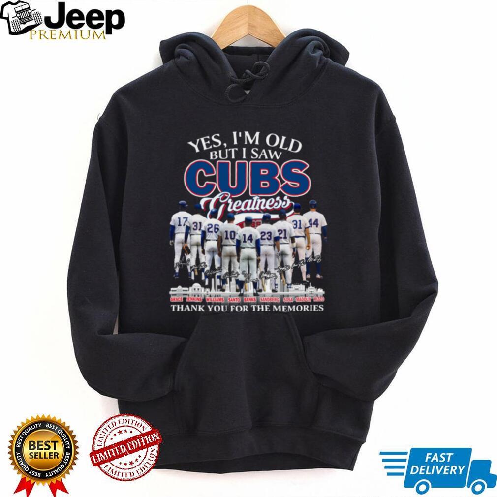 Yes I’m Old But I Saw Chicago Cubs Greatness Signature Baseball Legends T Shirt