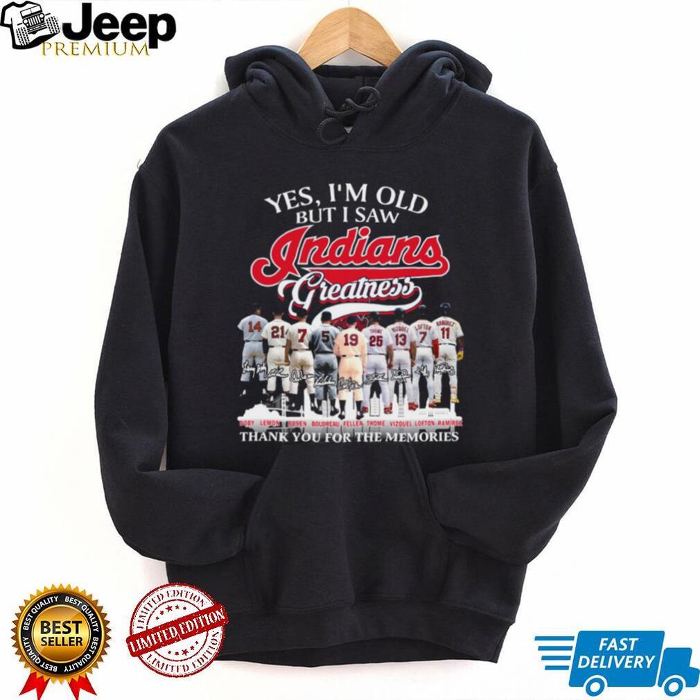 Yes I’m Old But I Saw Cleveland Indians Greatness Baseball Memories T Shirt