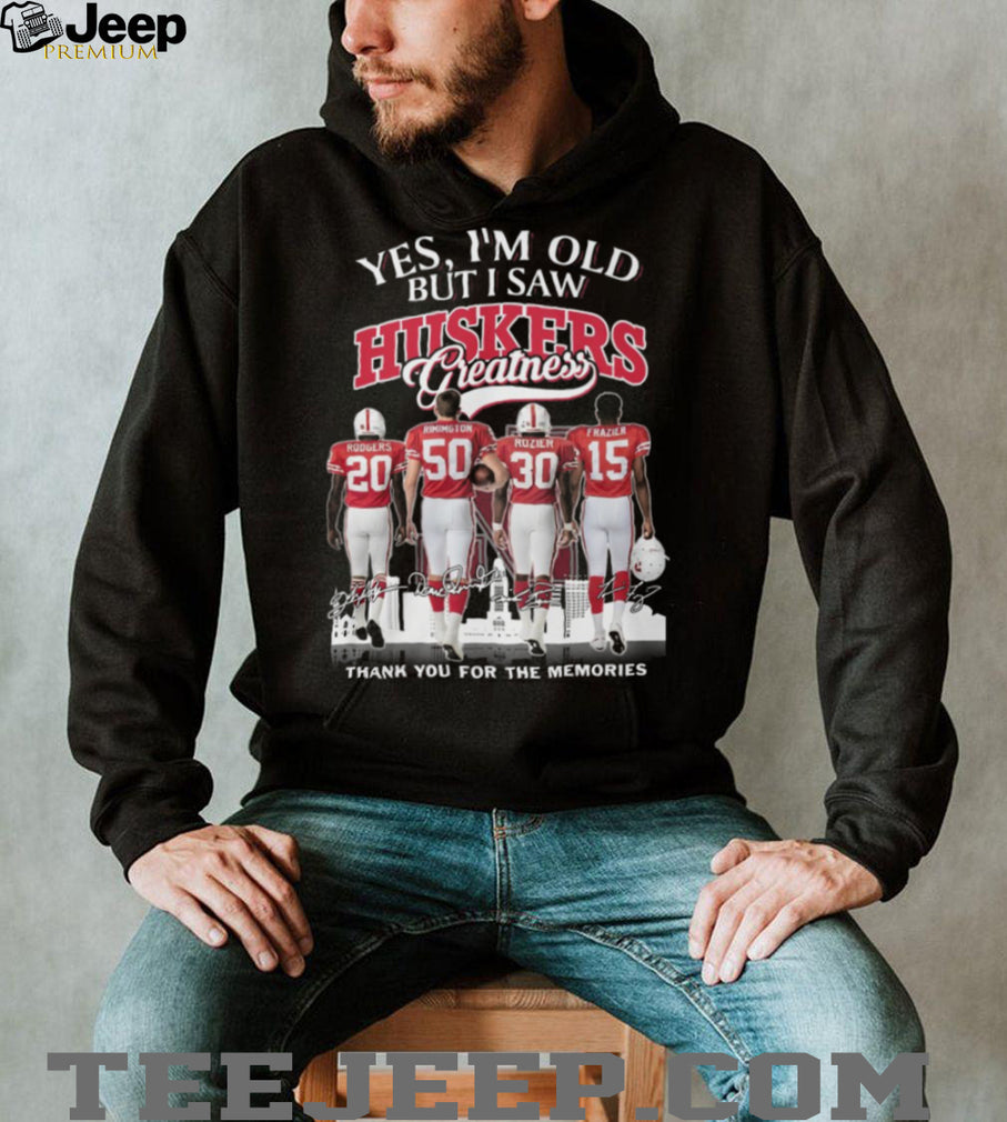 Yes I’m Old But I Saw Huskers Greatness Nebraska Football Legends Memories T Shirt