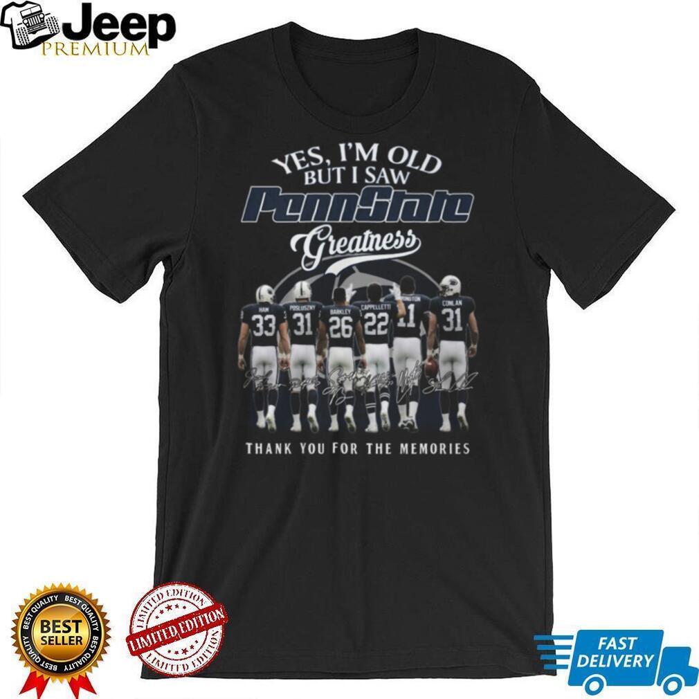 Yes I’m Old But I Saw Penn State Greatness Football Legends T Shirt