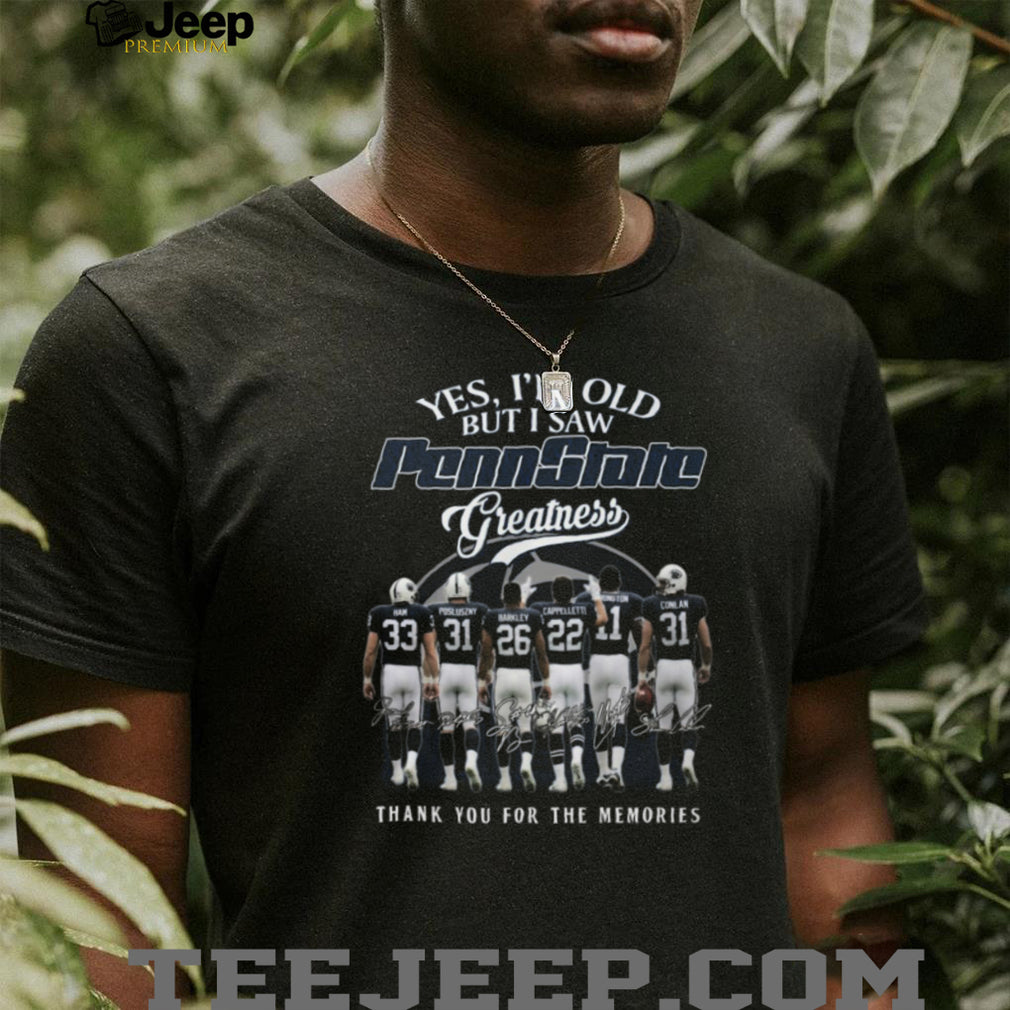 Yes I’m Old But I Saw Penn State Greatness Football Legends T Shirt