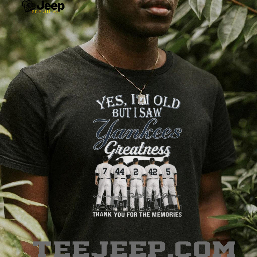 Yes I’m Old But I Saw Yankees Greatness Legends T Shirt