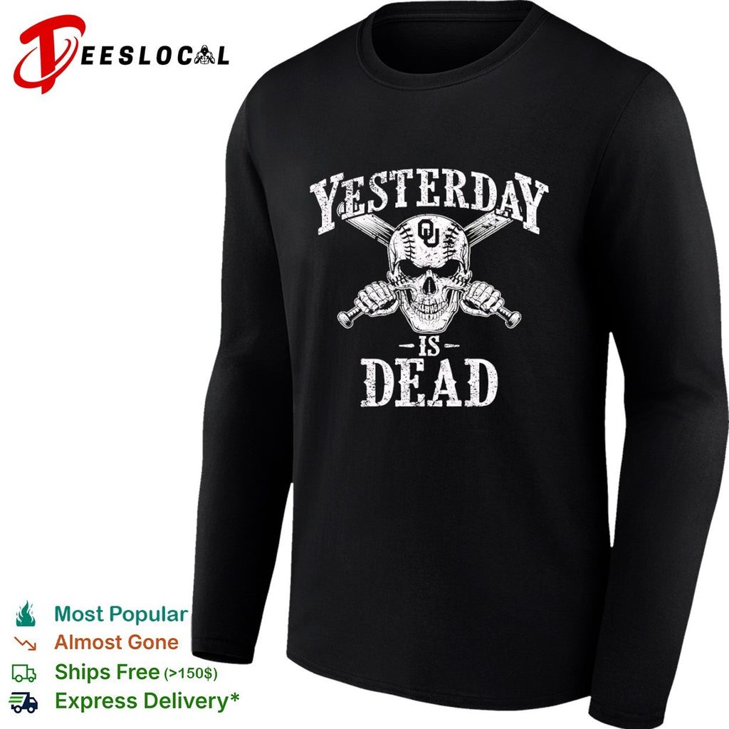 Yesterday is dead Oklahoma Sooners baseball skull shirt