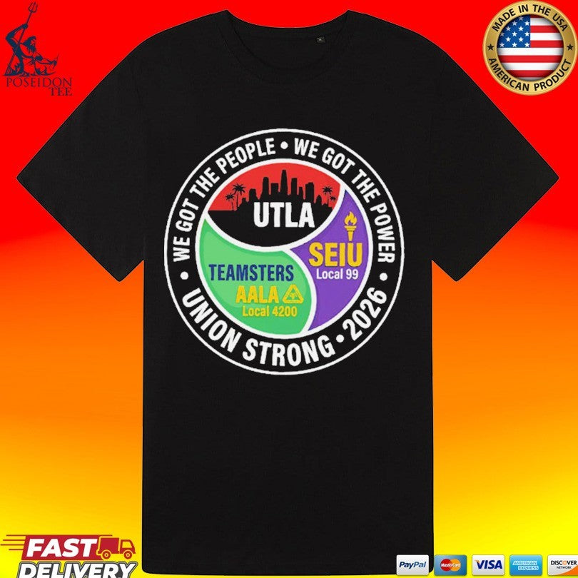 Union Strong 2026 Utla Seiu Teamsters Aala T-shirt