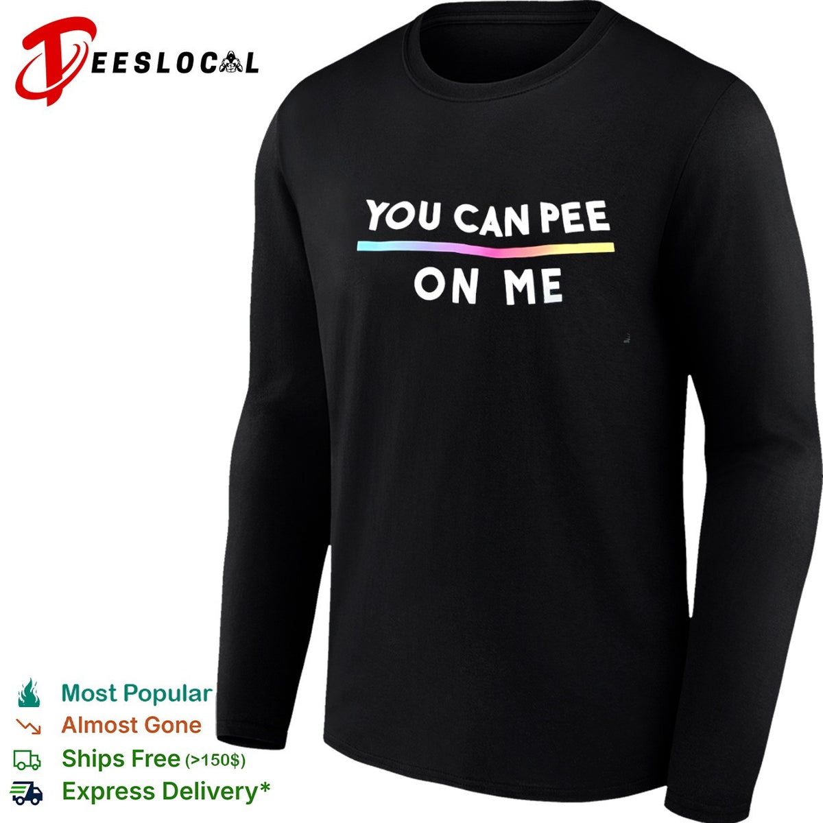 You Can Pee on Me Shirt