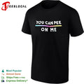 You Can Pee on Me Shirt