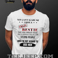 You Can’t Scare Me I Have A Crazy Bestie Funny Sarcastic T Shirt