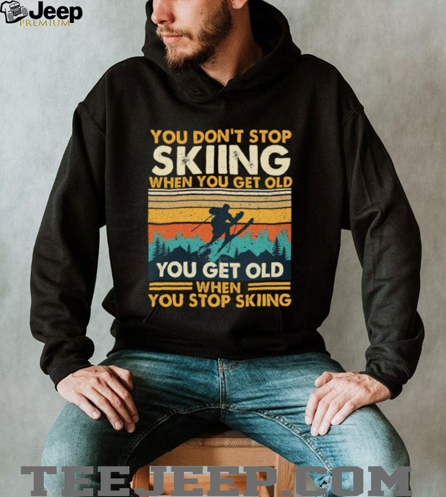 You Don’t Stop Skiing When You Get Old Vintage Sunset T Shirt