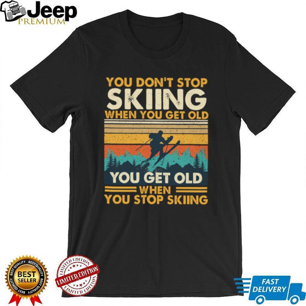 You Don’t Stop Skiing When You Get Old Vintage Sunset T Shirt