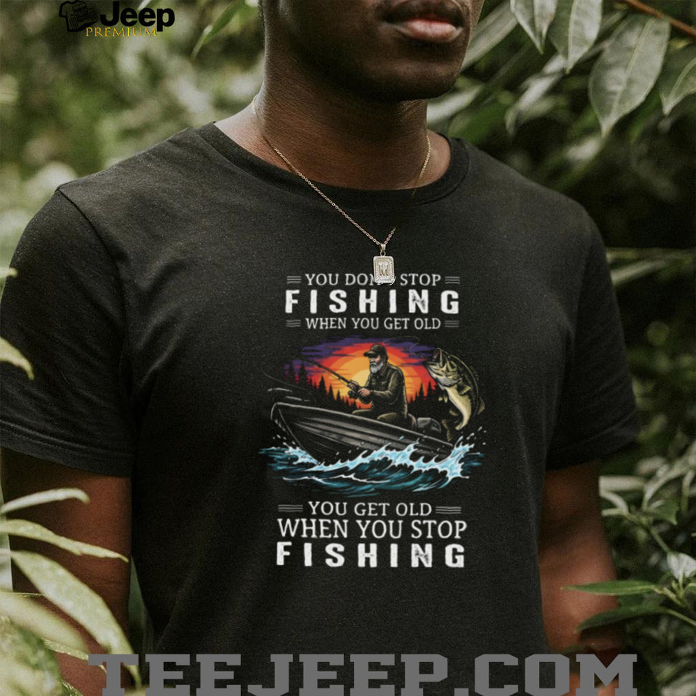 You Get Old When You Stop Fishing Bass Fishing Sunset Boat Graphic T Shirt