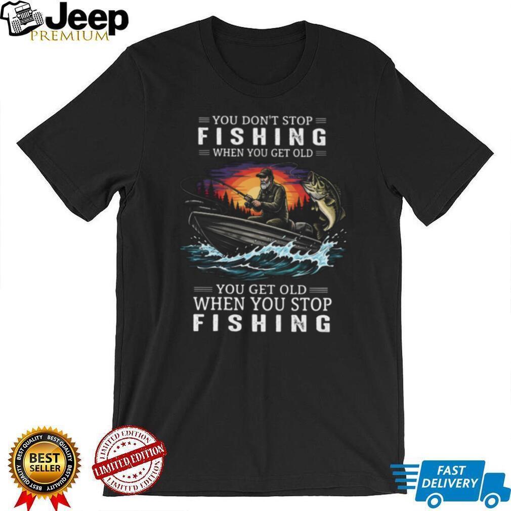 You Get Old When You Stop Fishing Bass Fishing Sunset Boat Graphic T Shirt
