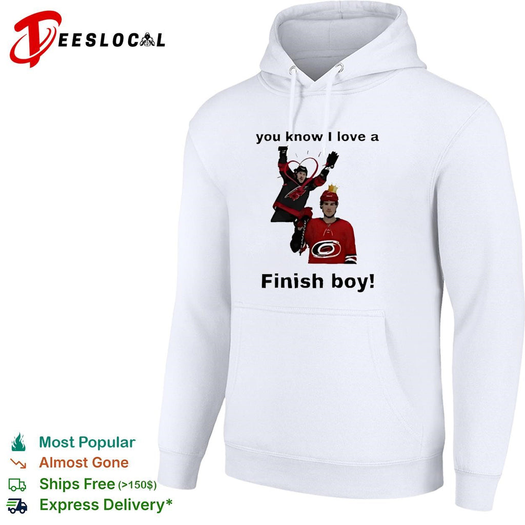 You Know I Love A Finish Boy Carolina Hurricanes Funny Hockey shirt