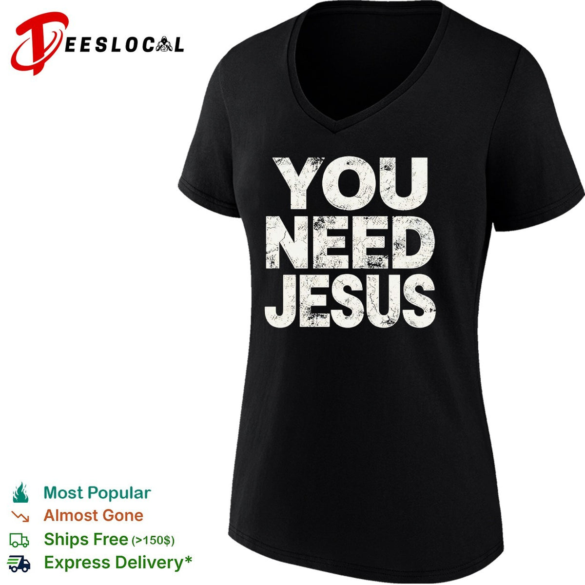 You Need Jesus shirt