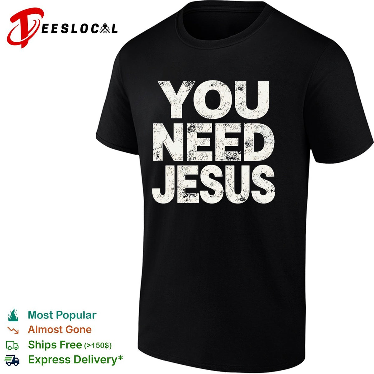You Need Jesus shirt