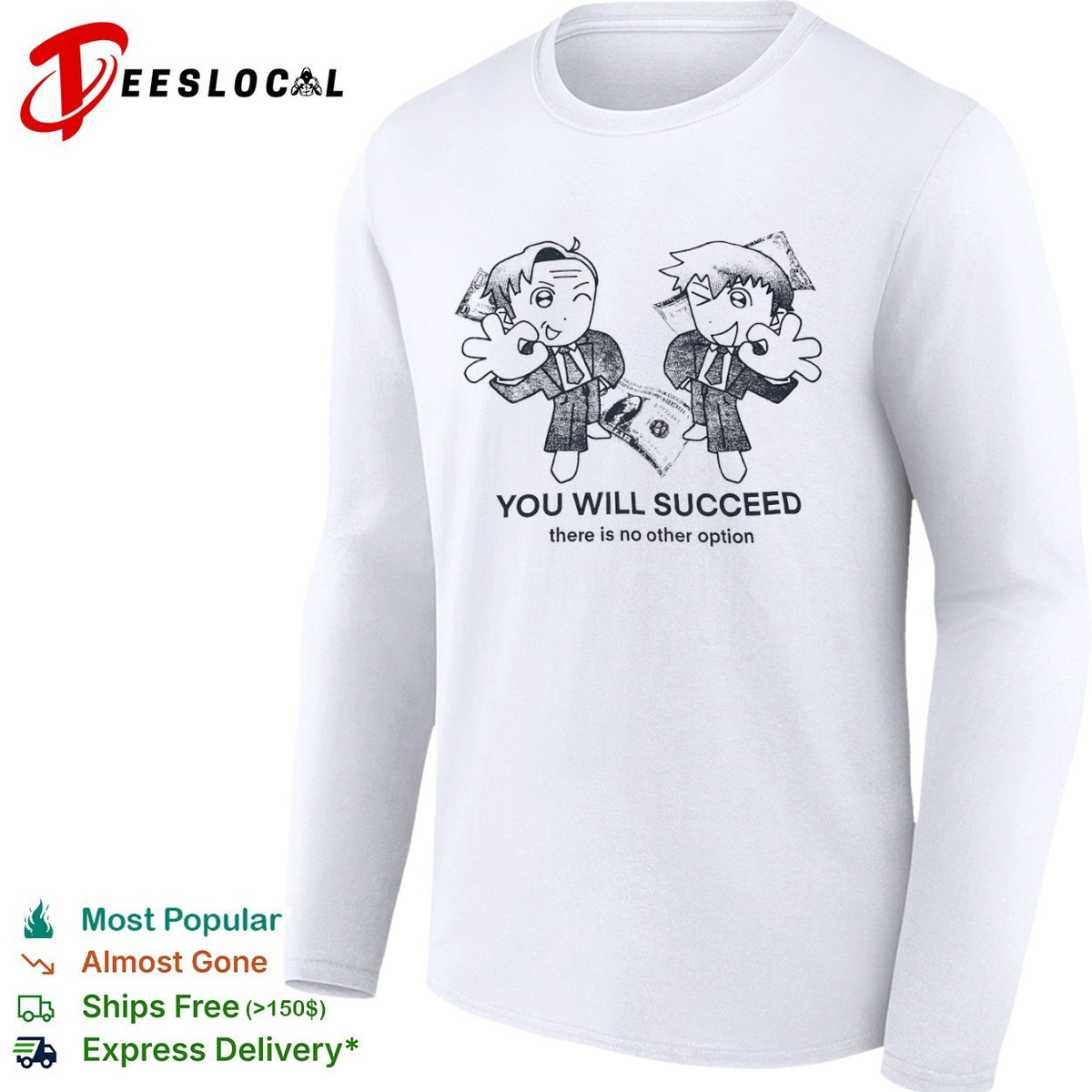 You Will Succeed there is no other option shirt