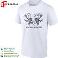 You Will Succeed there is no other option shirt