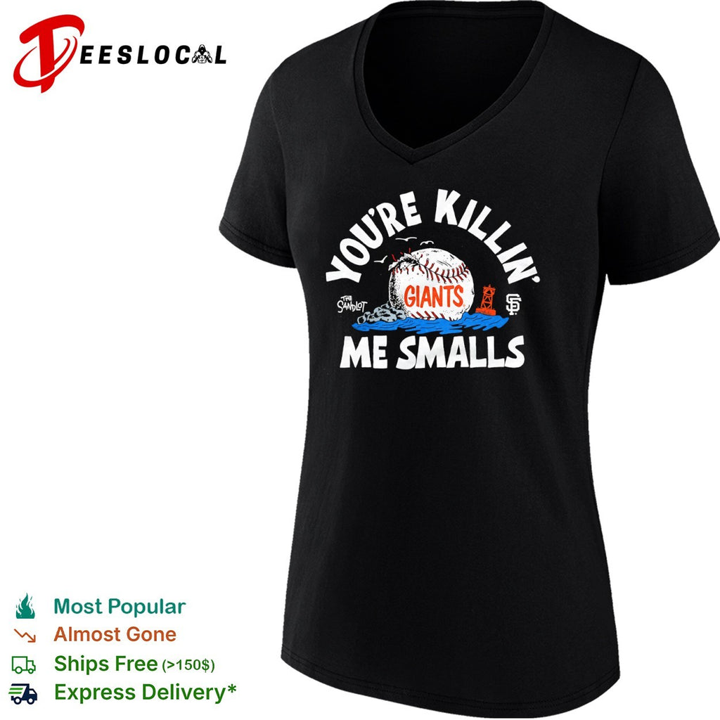 You are Killin Me Smalls The Sandlot San Francisco Giants MLB Logo Graphic Shirt