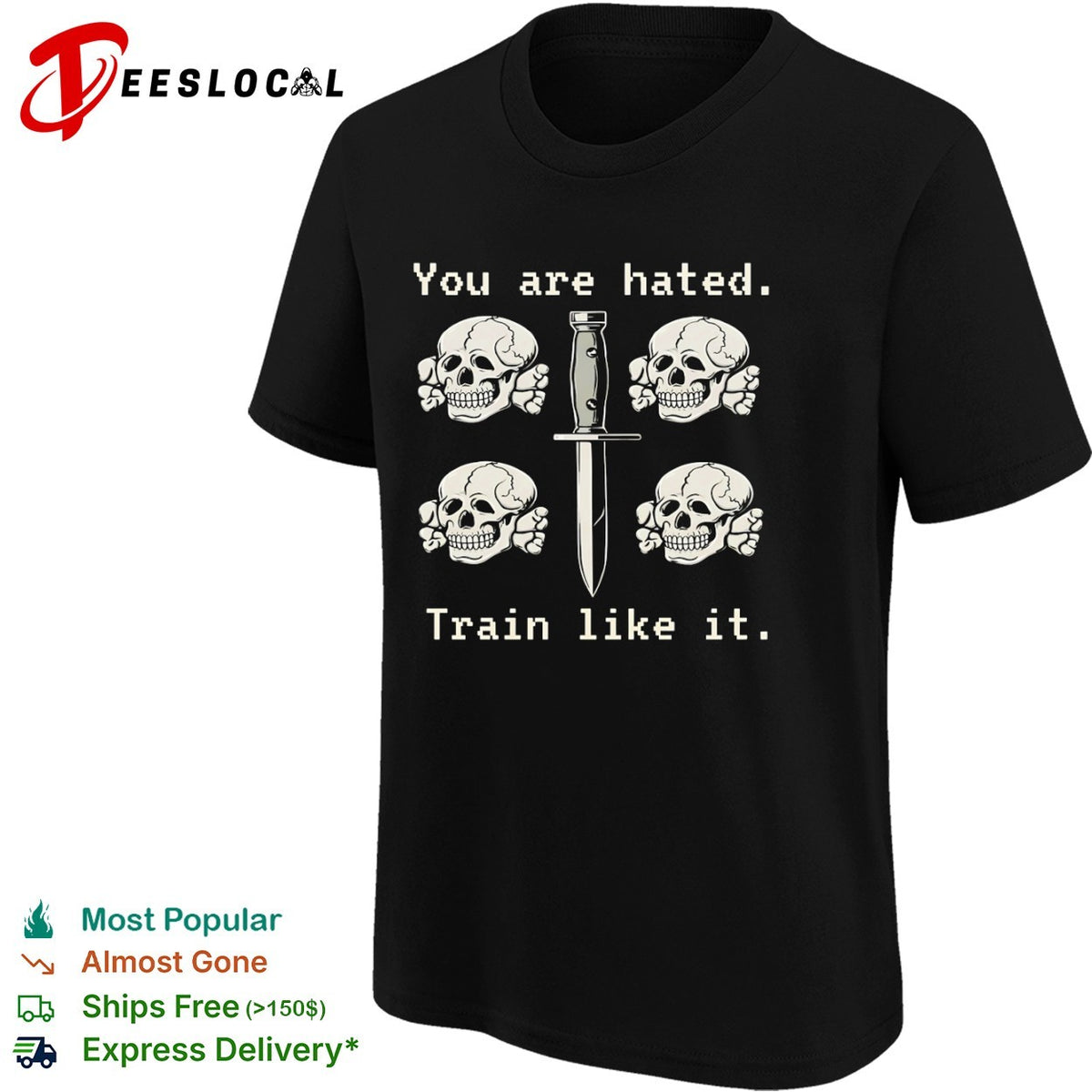 You are hated Train like it Totenkopf skull knife shirt