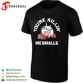 You are killin me smalls Cincinnati Reds baseball shirt
