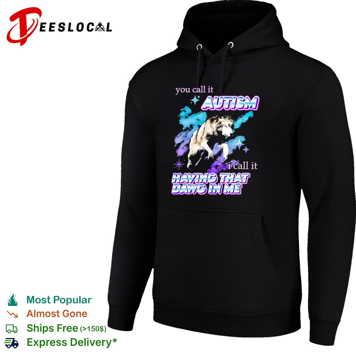 You call it Autism I call it Having That Dawg in Me wolf shirt