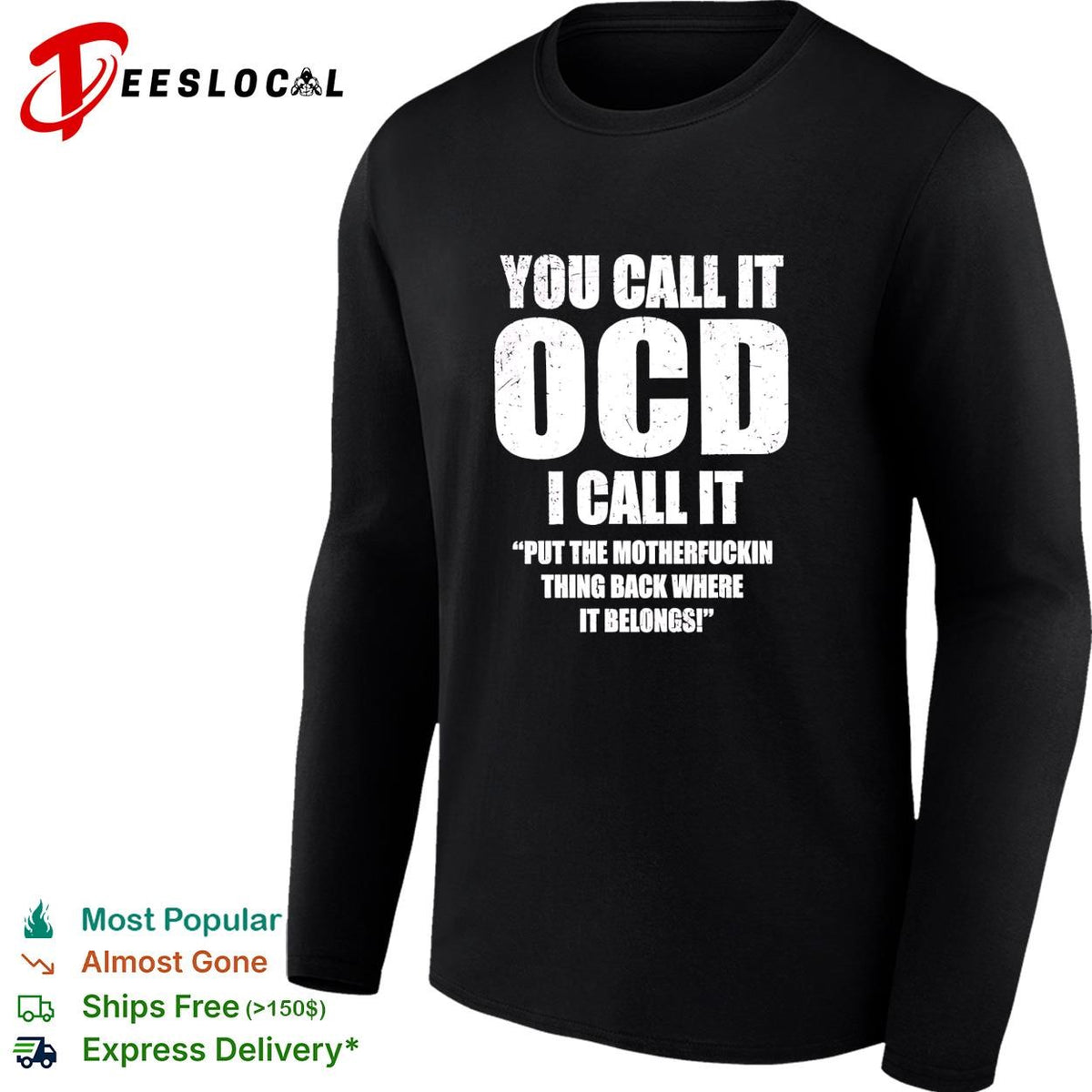 You call it ocd I call it put the motherfuckin thing back where it belongs shirt