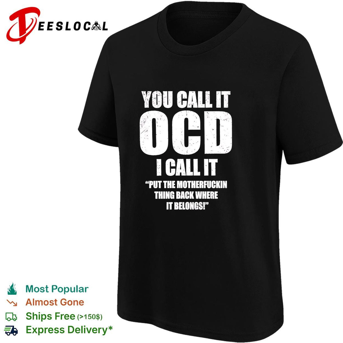 You call it ocd I call it put the motherfuckin thing back where it belongs shirt