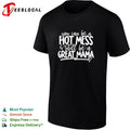 You can be a hot mess still be a great mama humor shirt