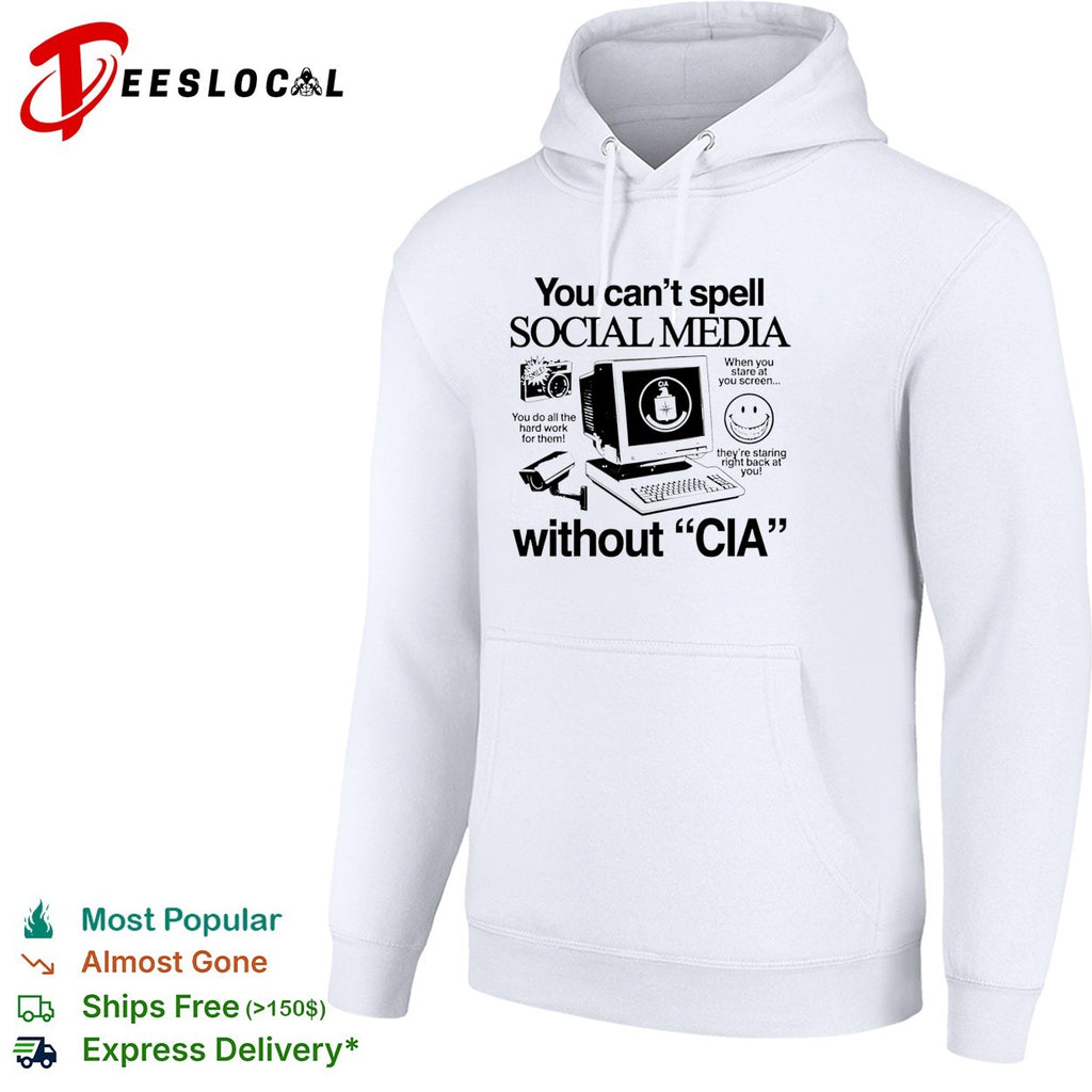 You can’t spell social media without CIA shirt