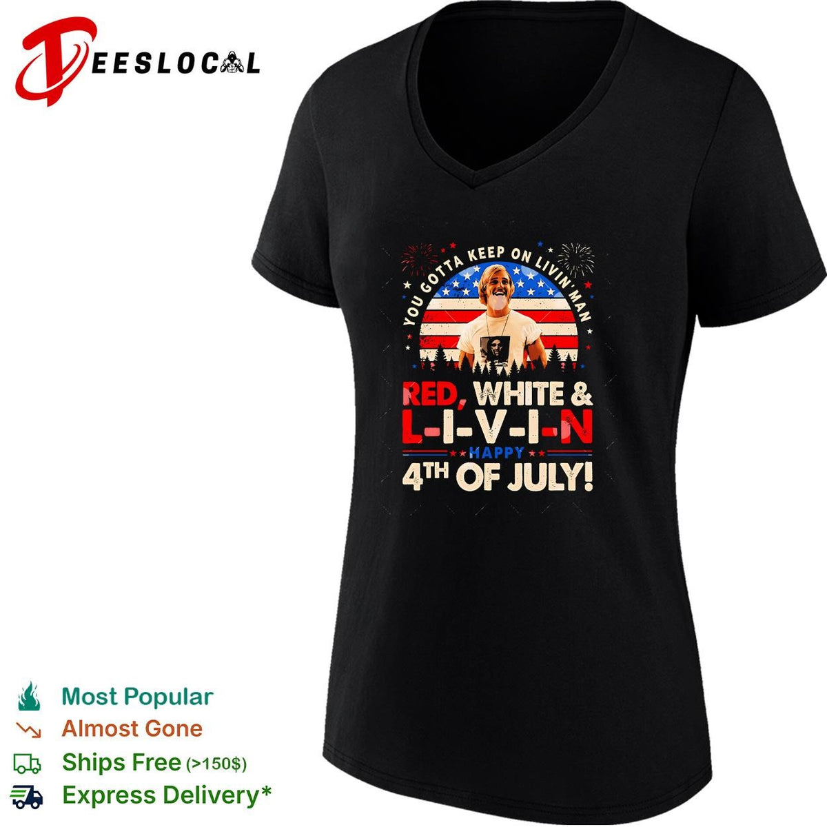 You gotta keep on livin man red white and livin happy Fourth of July shirt