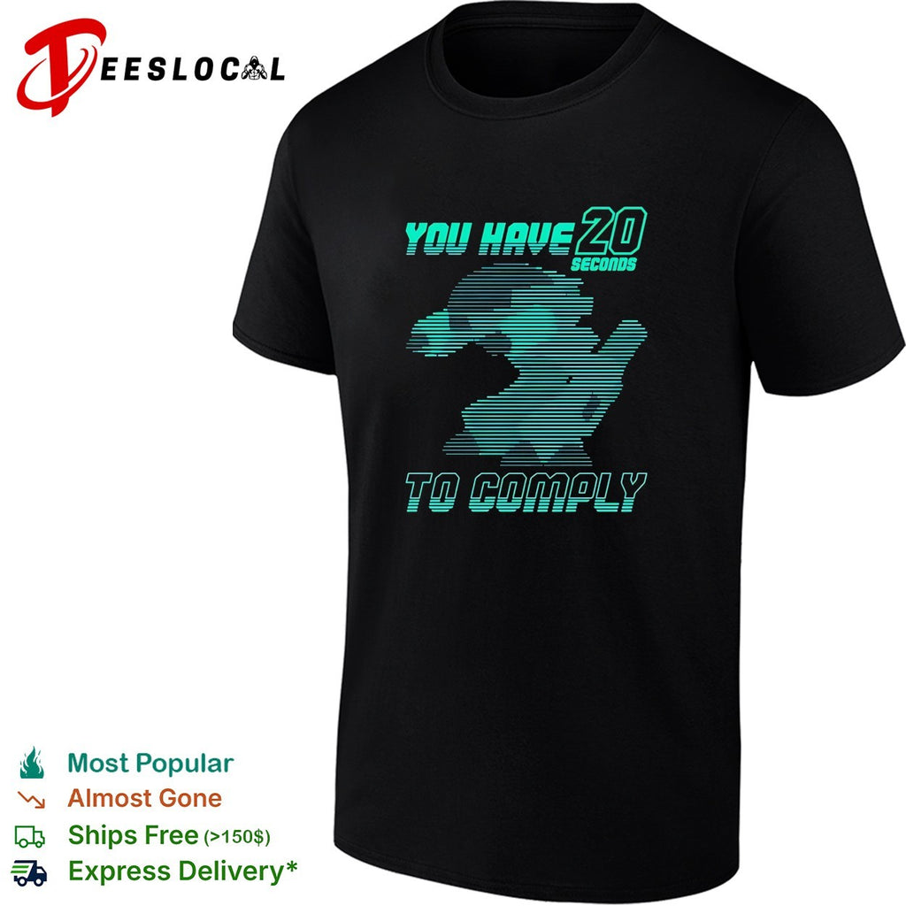 You have 20 seconds to comply robot running silhouette cyber sci-fi shirt