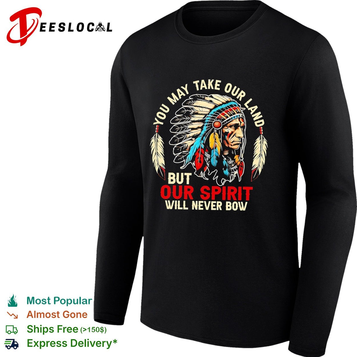You may take our land but our spirit will never bow Native American shirt