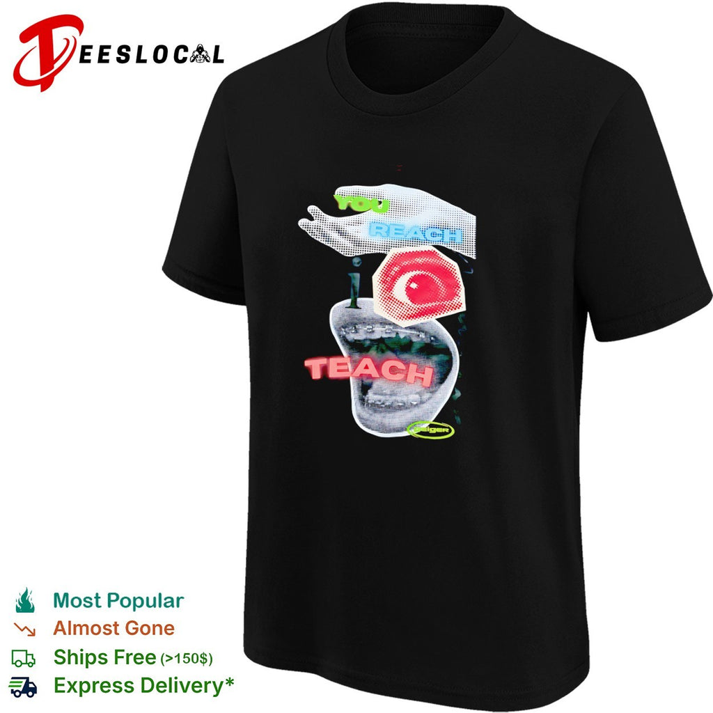 You reach i teach Geiger shirt