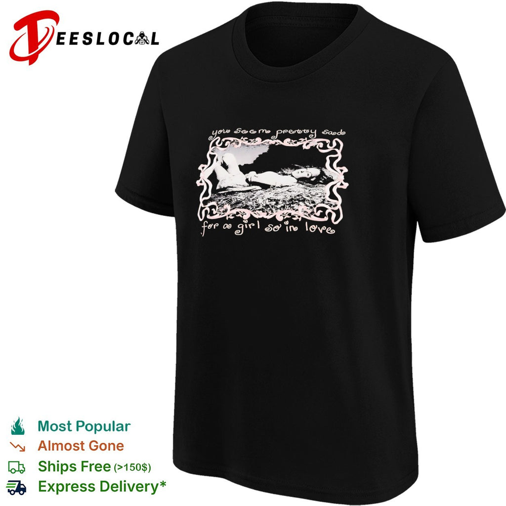 You seem pretty sad for a girl so in love ribbon frame aesthetic core minimal shirt