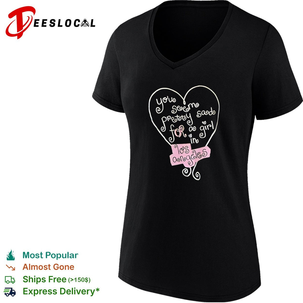 You seem pretty sad for a in Los Angeles heart shirt