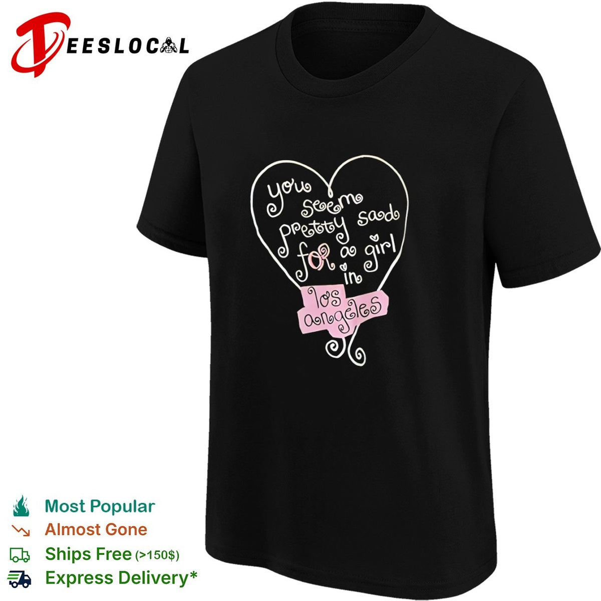 You seem pretty sad for a in Los Angeles heart shirt